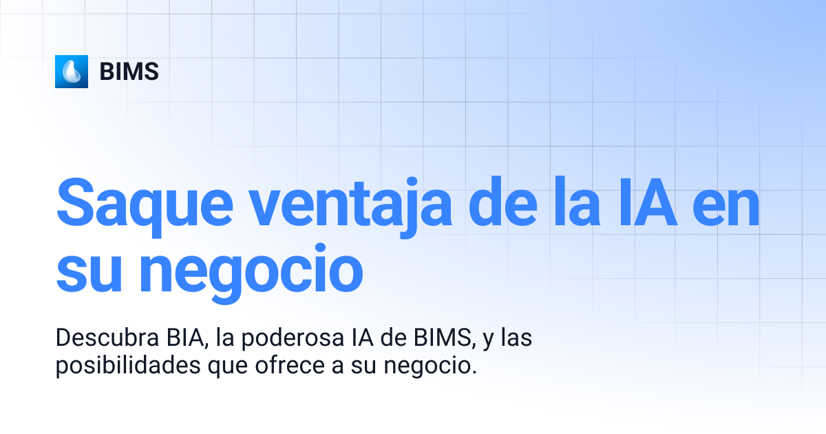 Saque ventaja de la IA en su negocio | BIMS